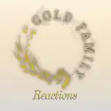 Gold Family Reactions